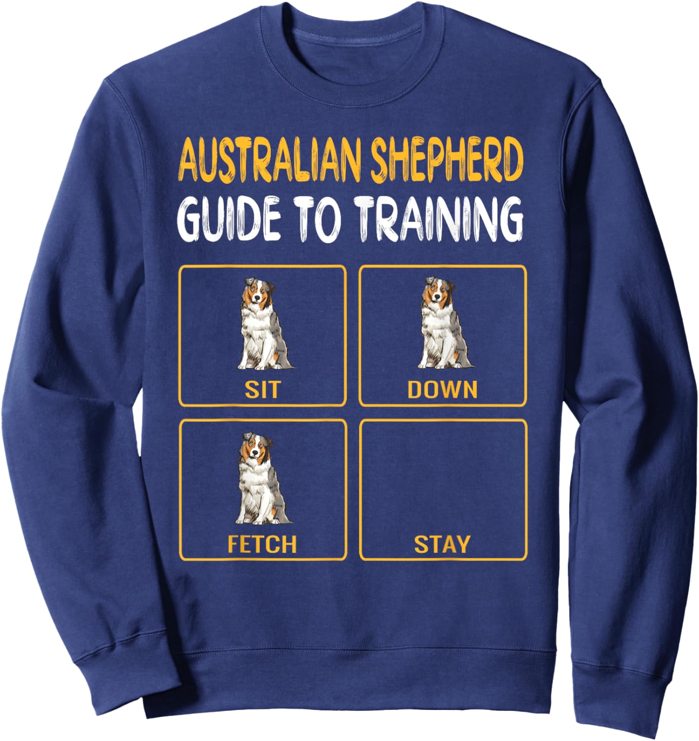 Training Dogs Funny Australian Shepherd Sweatshirt - Sweatshirt | Navy