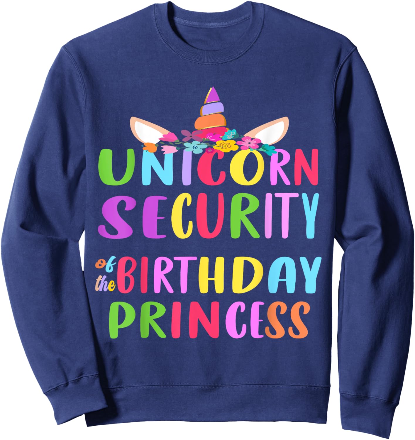 Unicorn Security Of The Birthday Princess Mom Dad Unicorn Sweatshirt - Sweatshirt | Navy