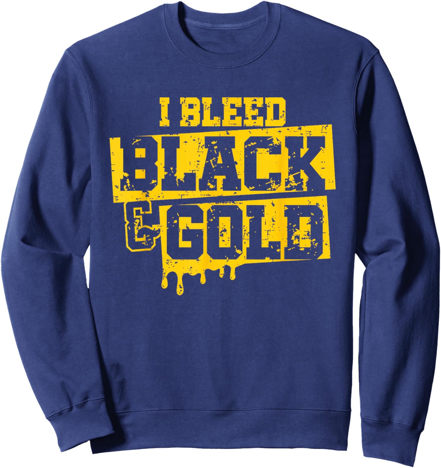 I Bleed Black & Gold Game Day Group School Football Sports Sweatshirt - Sweatshirt | Navy