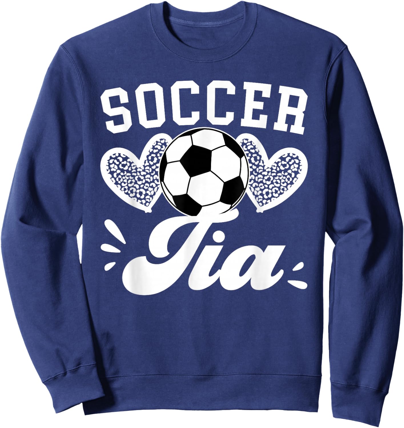 Soccer Tia Aunt Tia Of A Soccer Player Tia Soccer Tia Auntie Sweatshirt - Sweatshirt | Navy