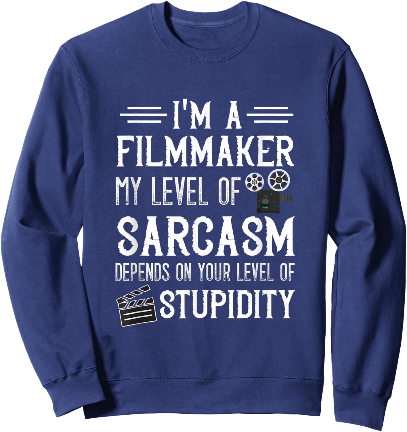 Filmmaker Sarcasm Cinematographer Film Director Filmmaking Sweatshirt - Sweatshirt | Navy