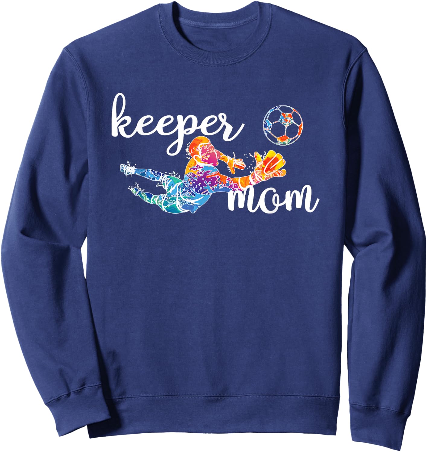 Proud Soccer Goalkeeper Mom of A Soccer Goalie Mother Sweatshirt - Sweatshirt | Navy