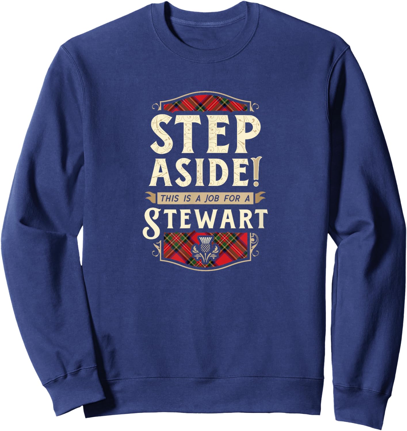 Funny Clan Stewart Step Aside Scottish Clan Tartan Sweatshirt - Sweatshirt | Navy