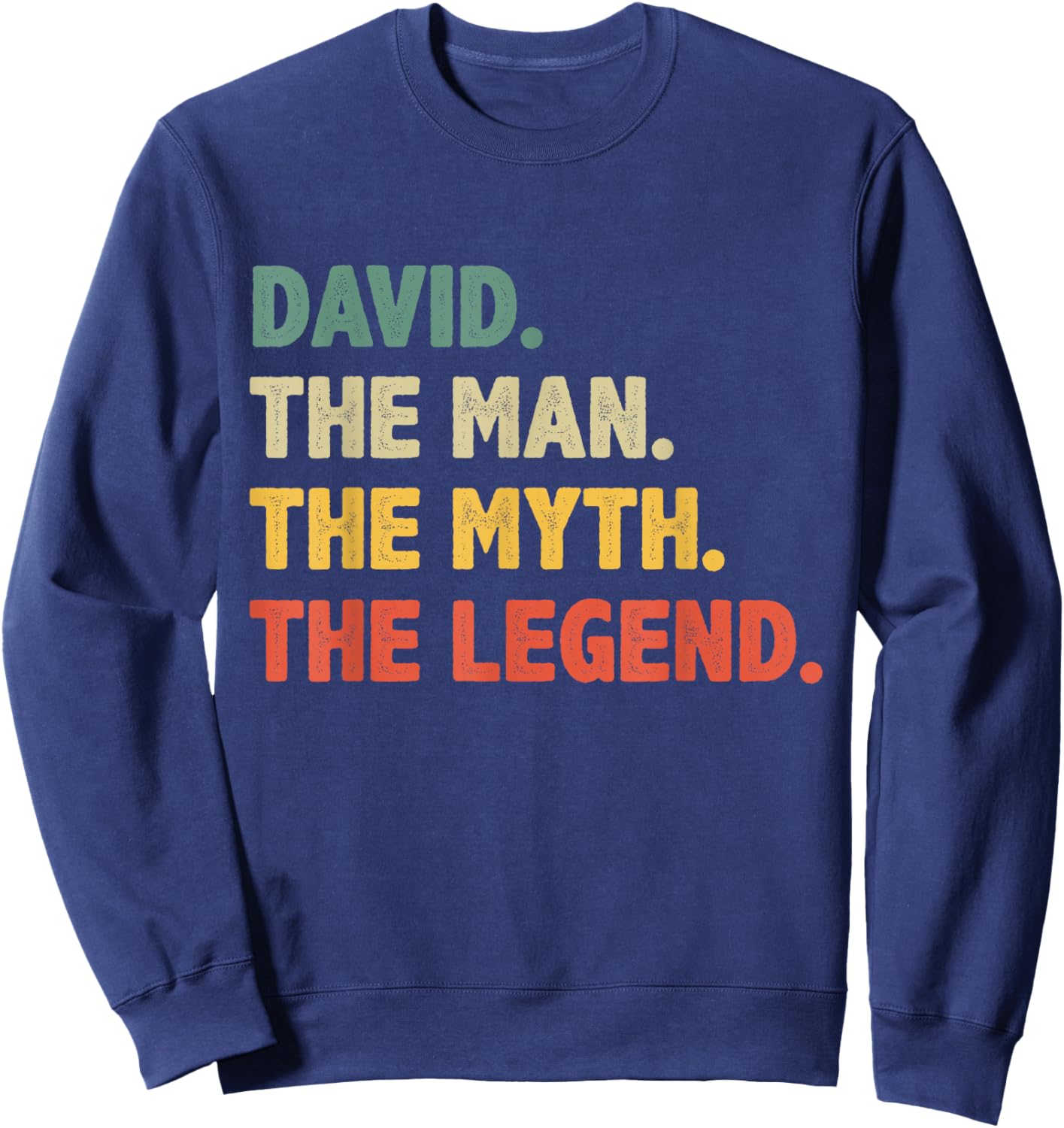 David The Man The Myth The Legend - Vintage Gift David Sweatshirt - Sweatshirt | Navy