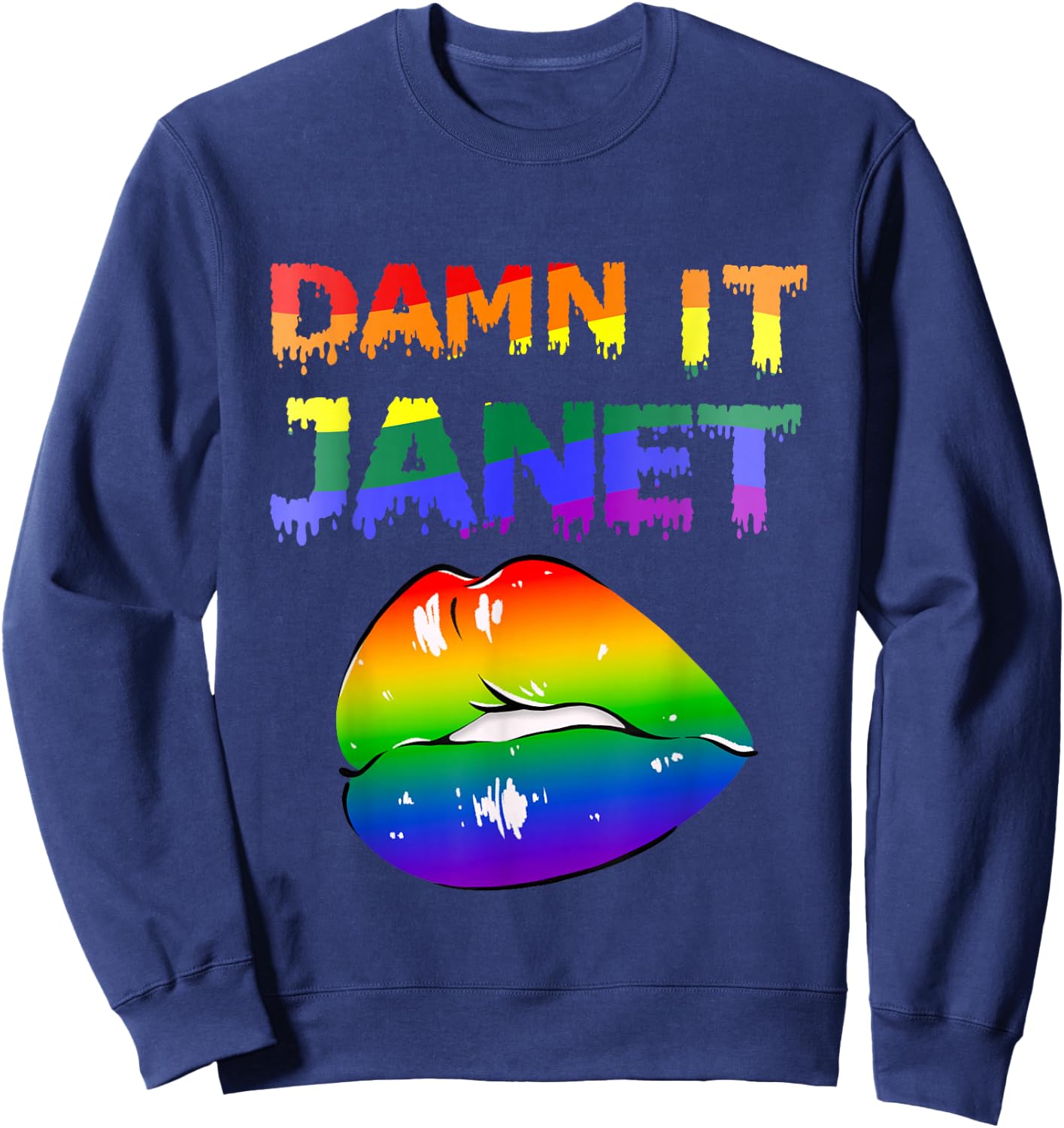 Damn It Janet with Rainbow Lips of Pleasure . Sweatshirt - Sweatshirt | Navy
