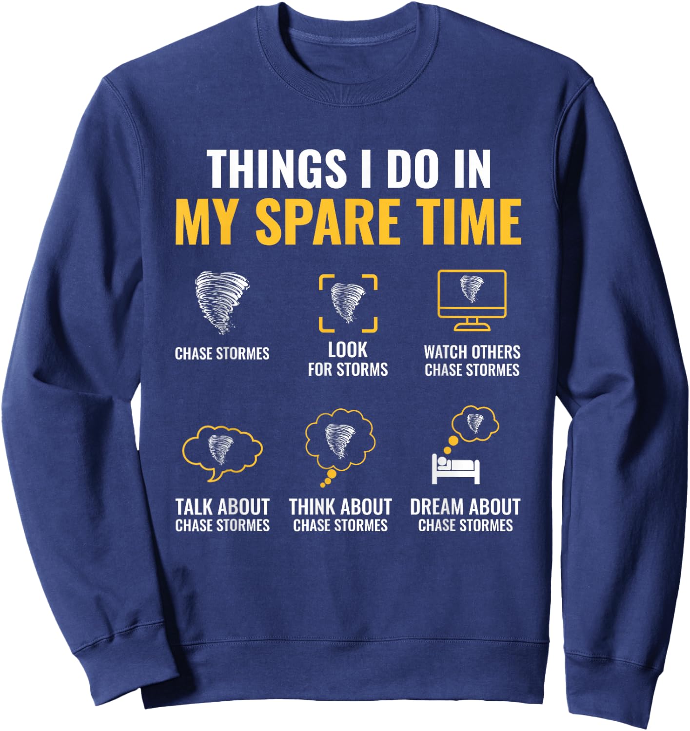 Things I Do In My Spare Time Storm Chaser Meteorologist Sweatshirt - Sweatshirt | Navy