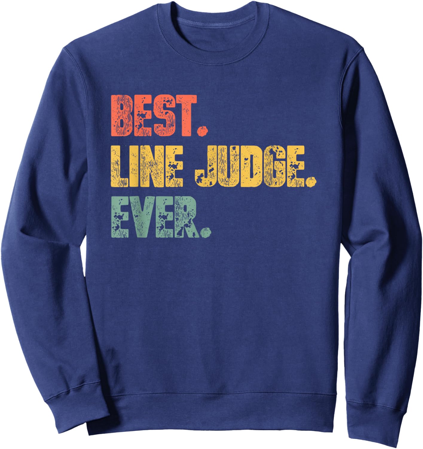 Best Line Judge Ever -Funny Volleyball Line Judge Volleyball Sweatshirt - Sweatshirt | Navy