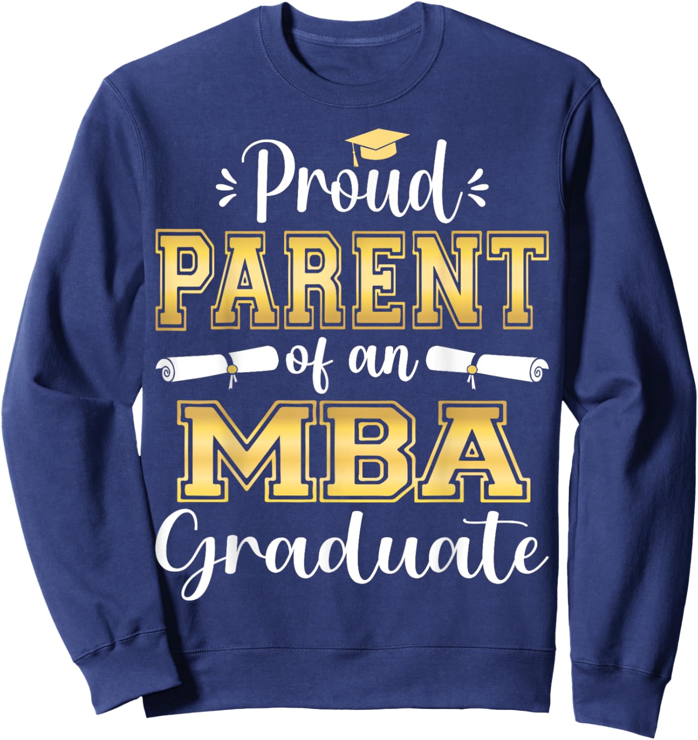 Proud Parent of 2023 Class MBA Graduate Family Grad 23 Sweatshirt - Sweatshirt | Navy