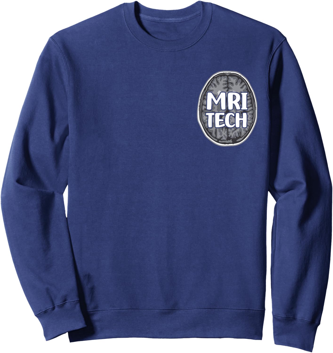 Brain Scan MRI Technologist Sweatshirt - Sweatshirt | Navy