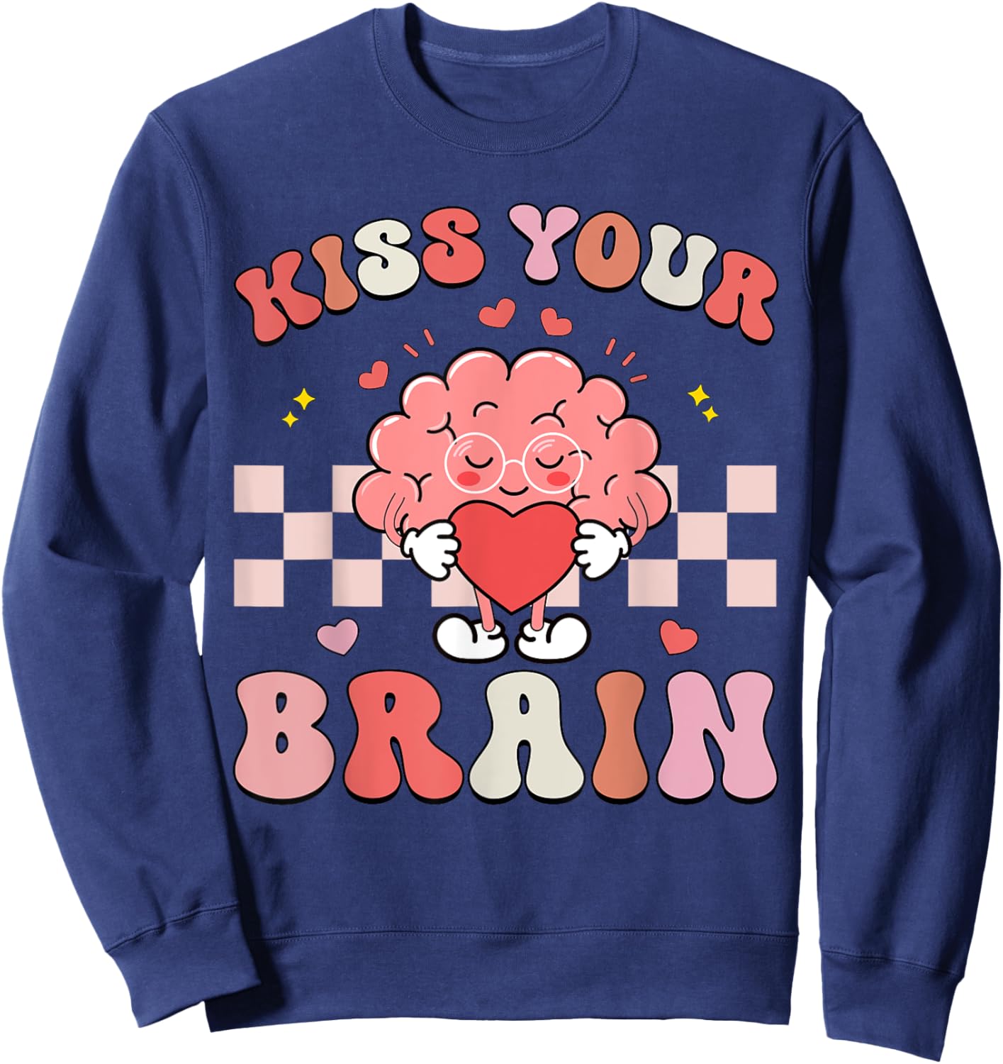 Kiss Your Brain Sped Teacher Appreciation Back To School Sweatshirt - Sweatshirt | Navy
