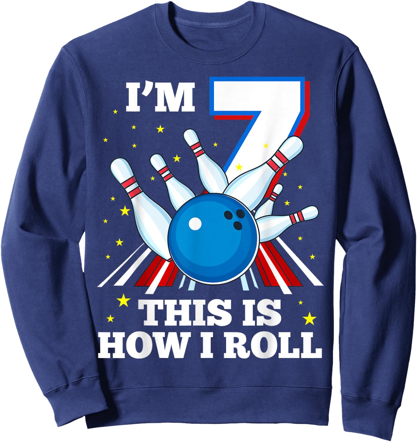 7th Birthday Bowling I'm 7 This Is How I Roll Funny B-Day Sweatshirt - Sweatshirt | Navy