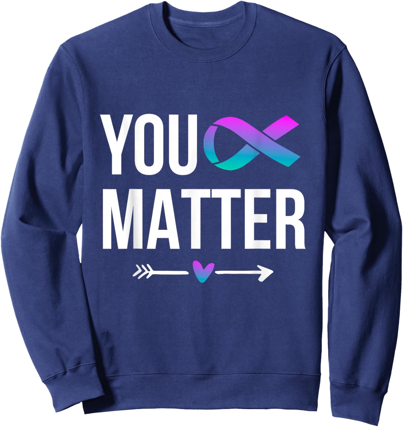 You Matter Suicide Prevention Teal Purple Awareness Ribbon Sweatshirt - Sweatshirt | Navy