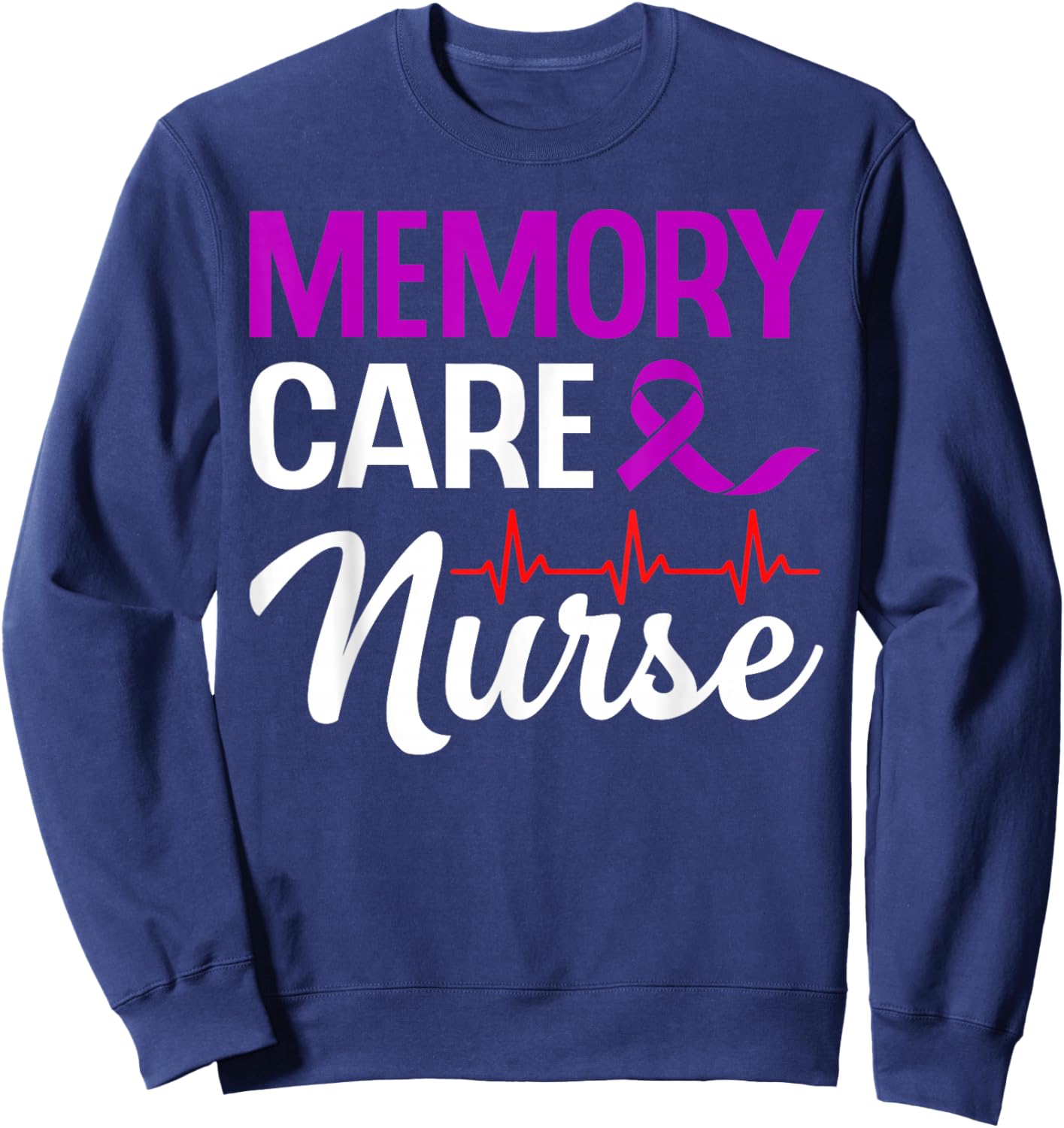 Memory Care Nurse Medical Assistant RN Student Sweatshirt - Sweatshirt | Navy