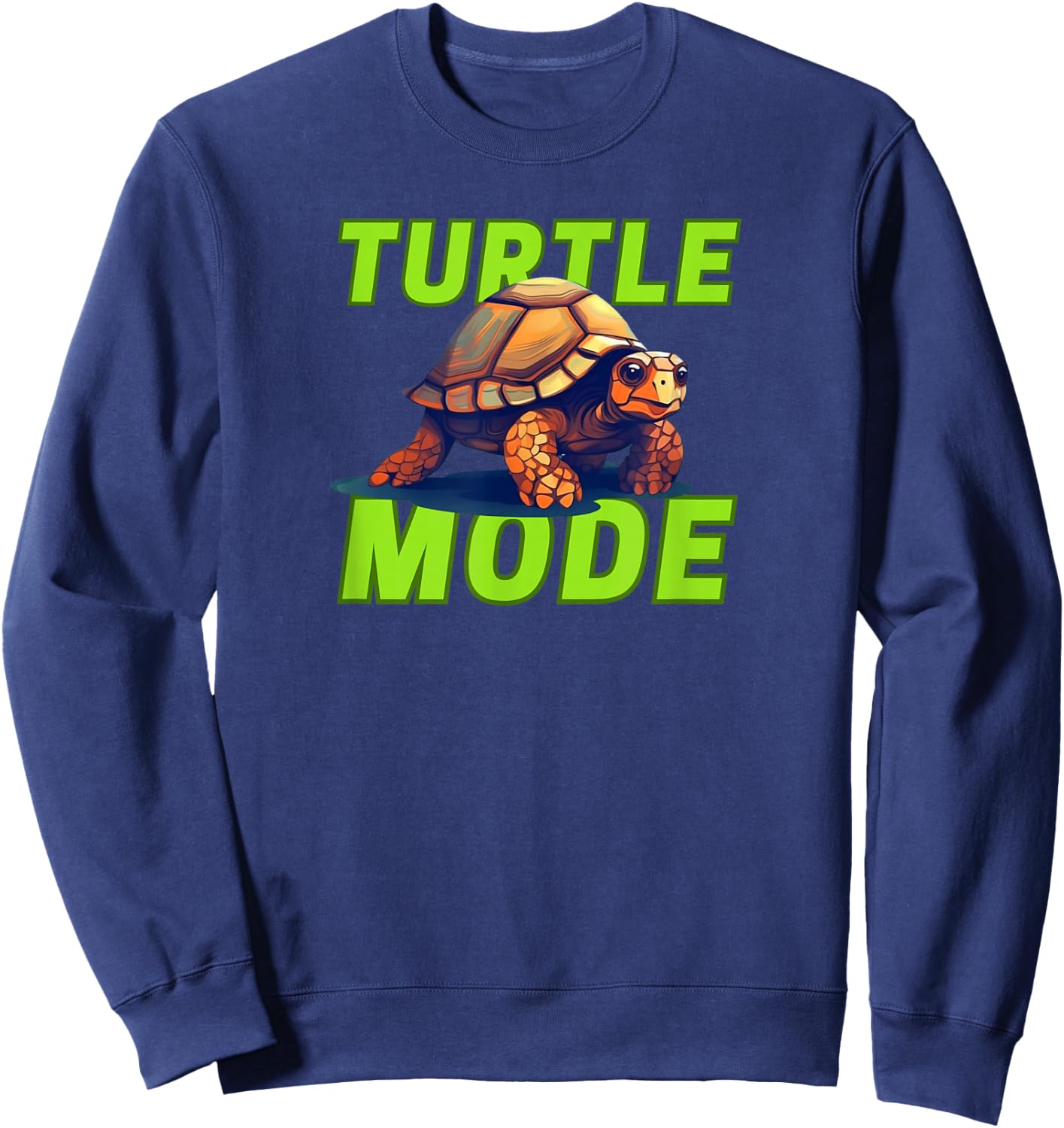 Turtle Mode is On Tortoise Lover Moving Slowly Sweatshirt - Sweatshirt | Navy