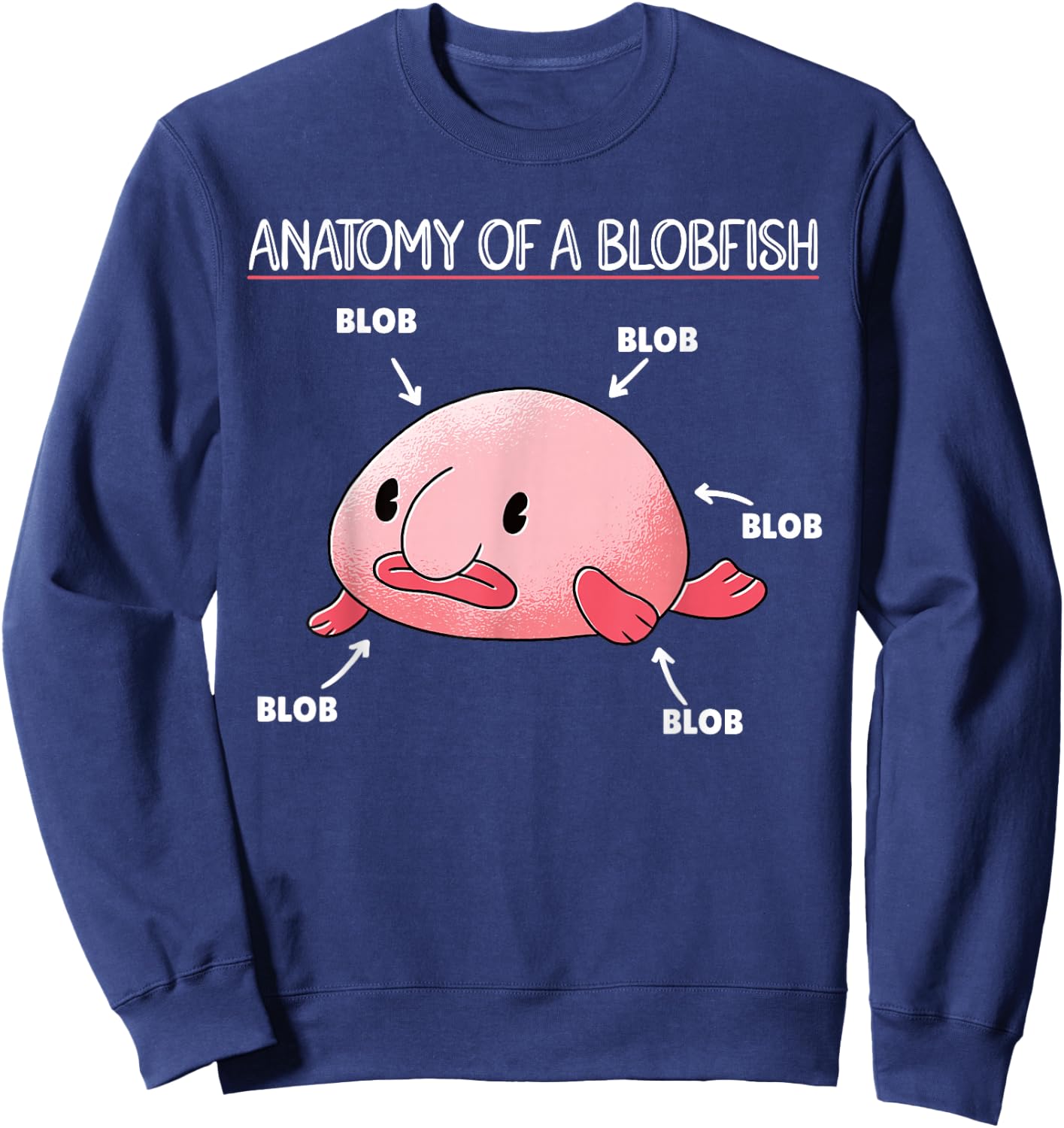 Funny Blobfish Statement Anatomy of Blobfish Sweatshirt - Sweatshirt | Navy