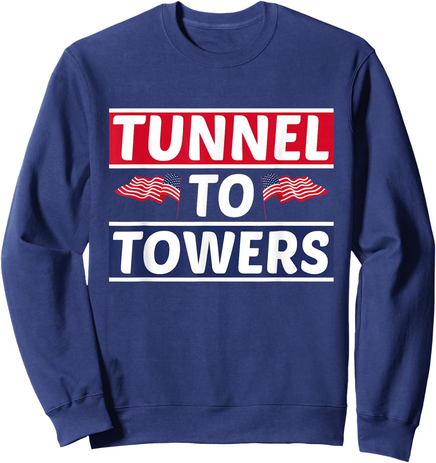 Tunnel To Towers, for Firefighter, Fireman Sweatshirt - Sweatshirt | Navy