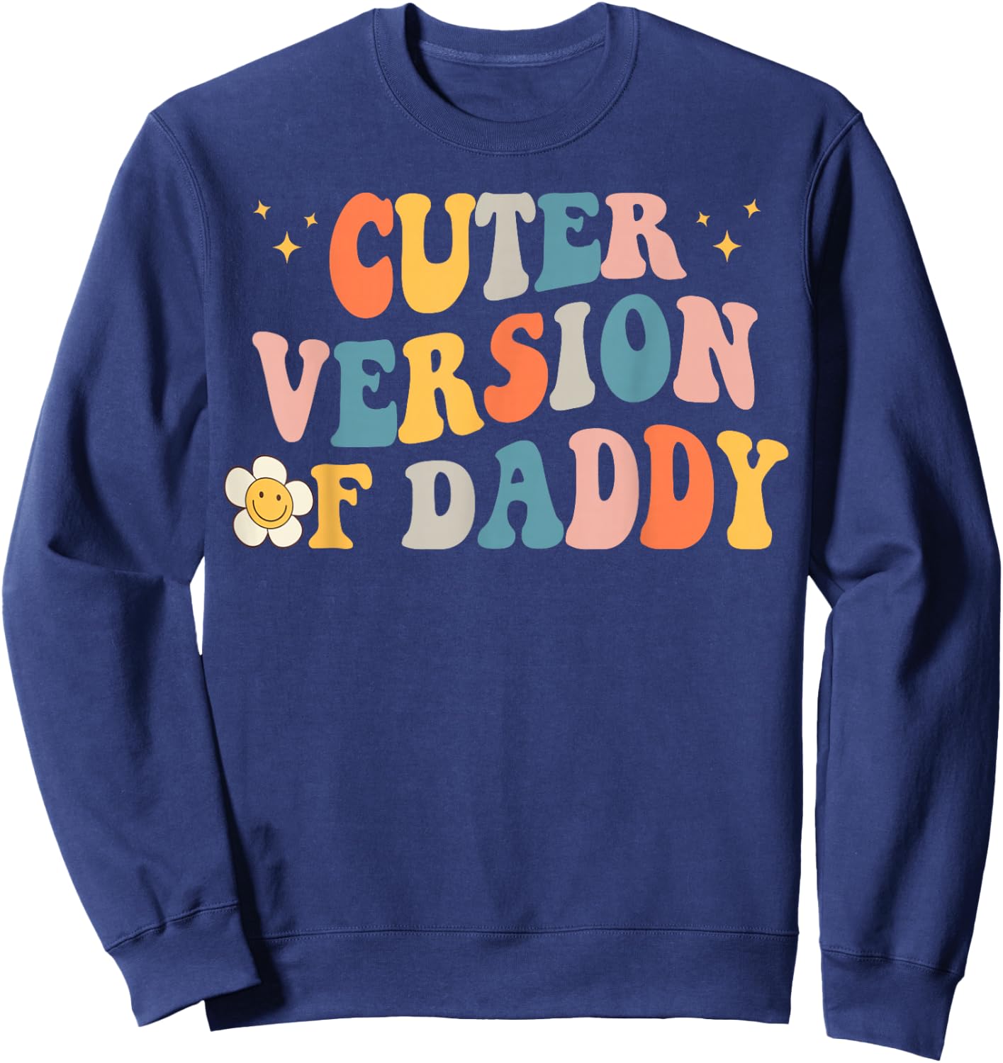 Cuter Version of Daddy Sweatshirt - Sweatshirt | Navy