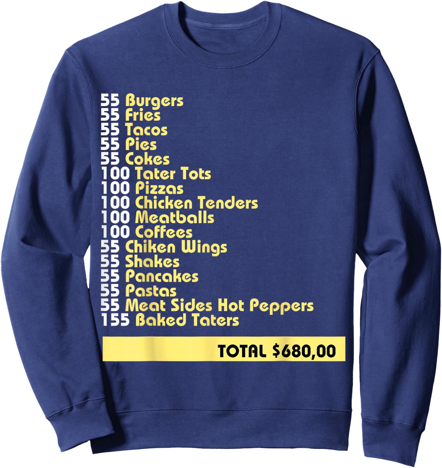 I Think You Should Leave 55 Burgers 55 Fries 55 Tacos Pies Sweatshirt - Sweatshirt | Navy
