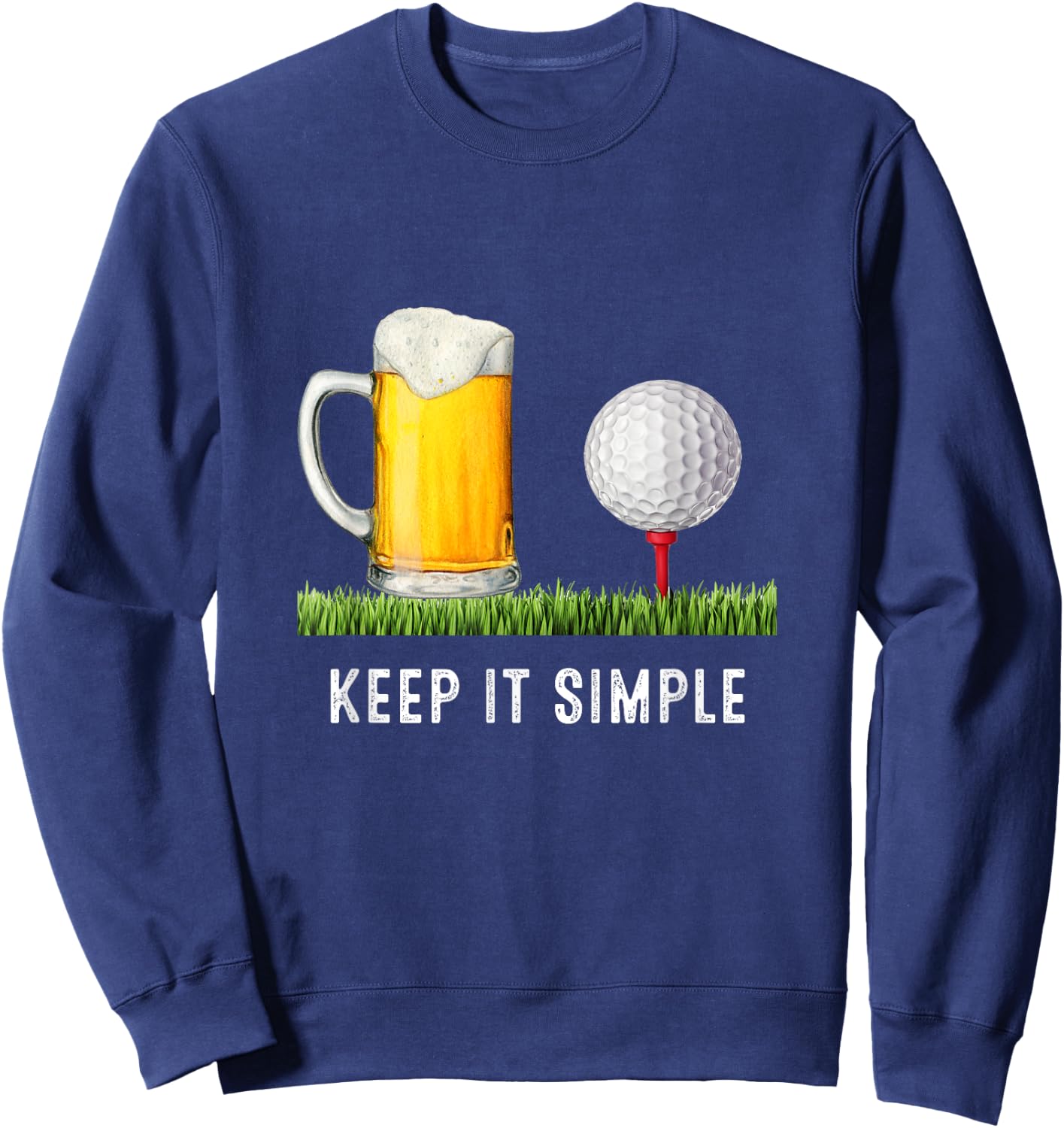 Keep It Simple Beer & Golf Funny Common Sweatshirt - Sweatshirt | Navy