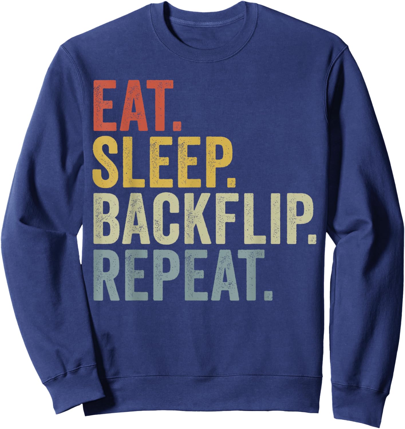 Eat Sleep Backflip Repeat Funny Retro Tricking Sweatshirt - Sweatshirt | Navy