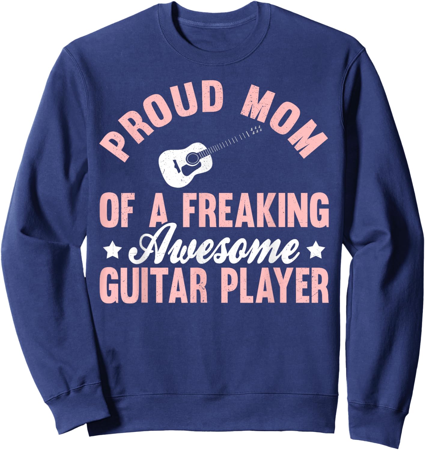 Guitar Player Electronic Rock Guitarist Acoustic Mom Mother Sweatshirt - Sweatshirt | Navy