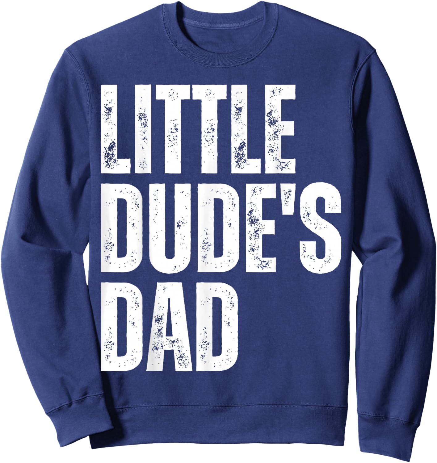 Little Dudes Dad Sweatshirt - Sweatshirt | Navy