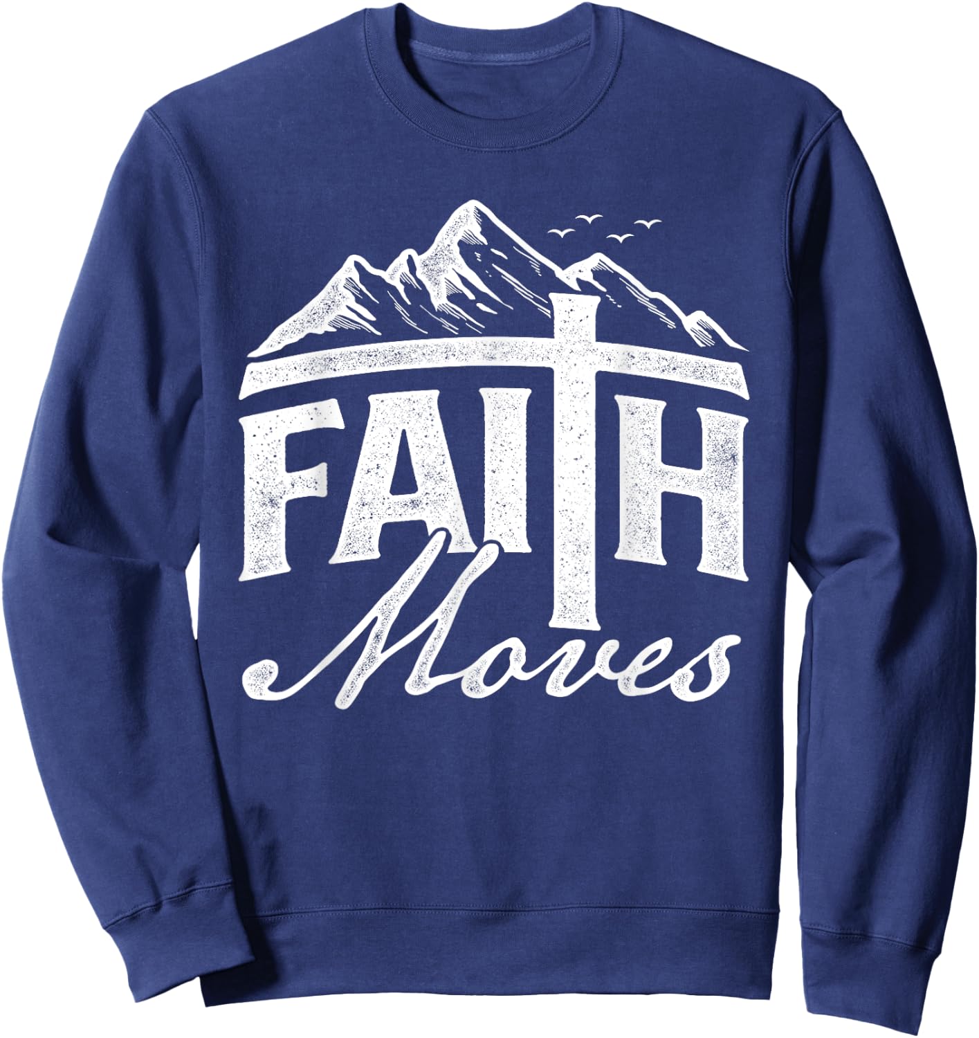 Faith Moves - Mountains Jesus Christian Faith Bible Verse Sweatshirt - Sweatshirt | Navy