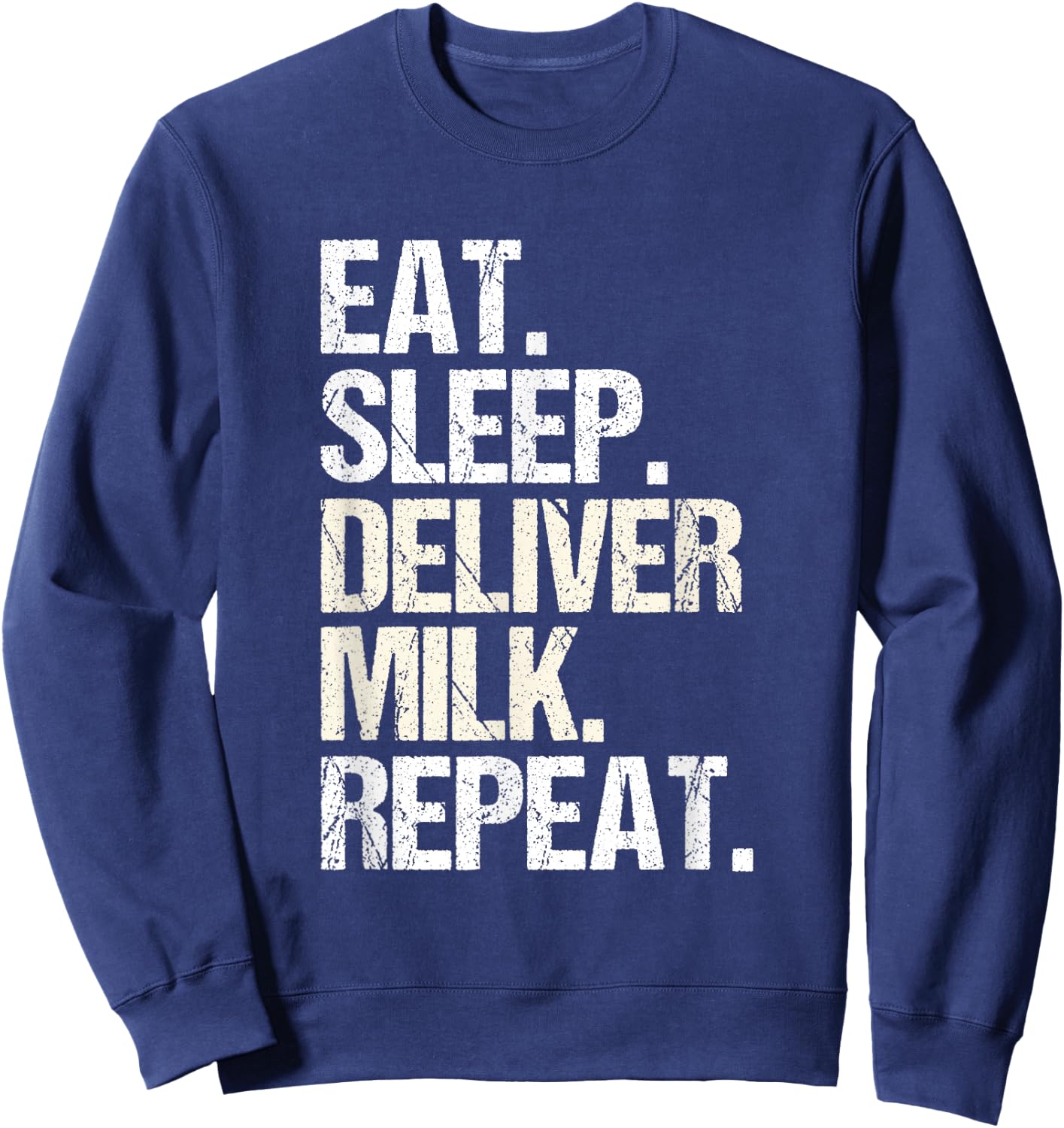 Milk Hauler Dairy Cow Eat Sleep Milk Truck Driver Sweatshirt - Sweatshirt | Navy