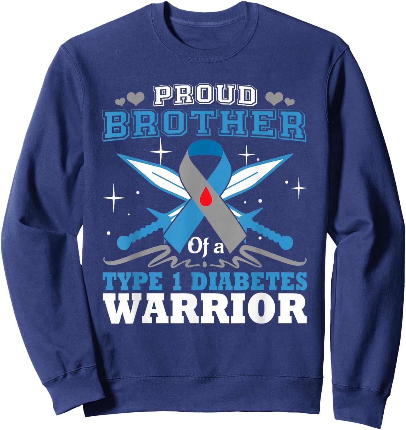 Proud Brother Of T1D Warrior Type 1 DiabetesAwareness Month Sweatshirt - Sweatshirt | Navy