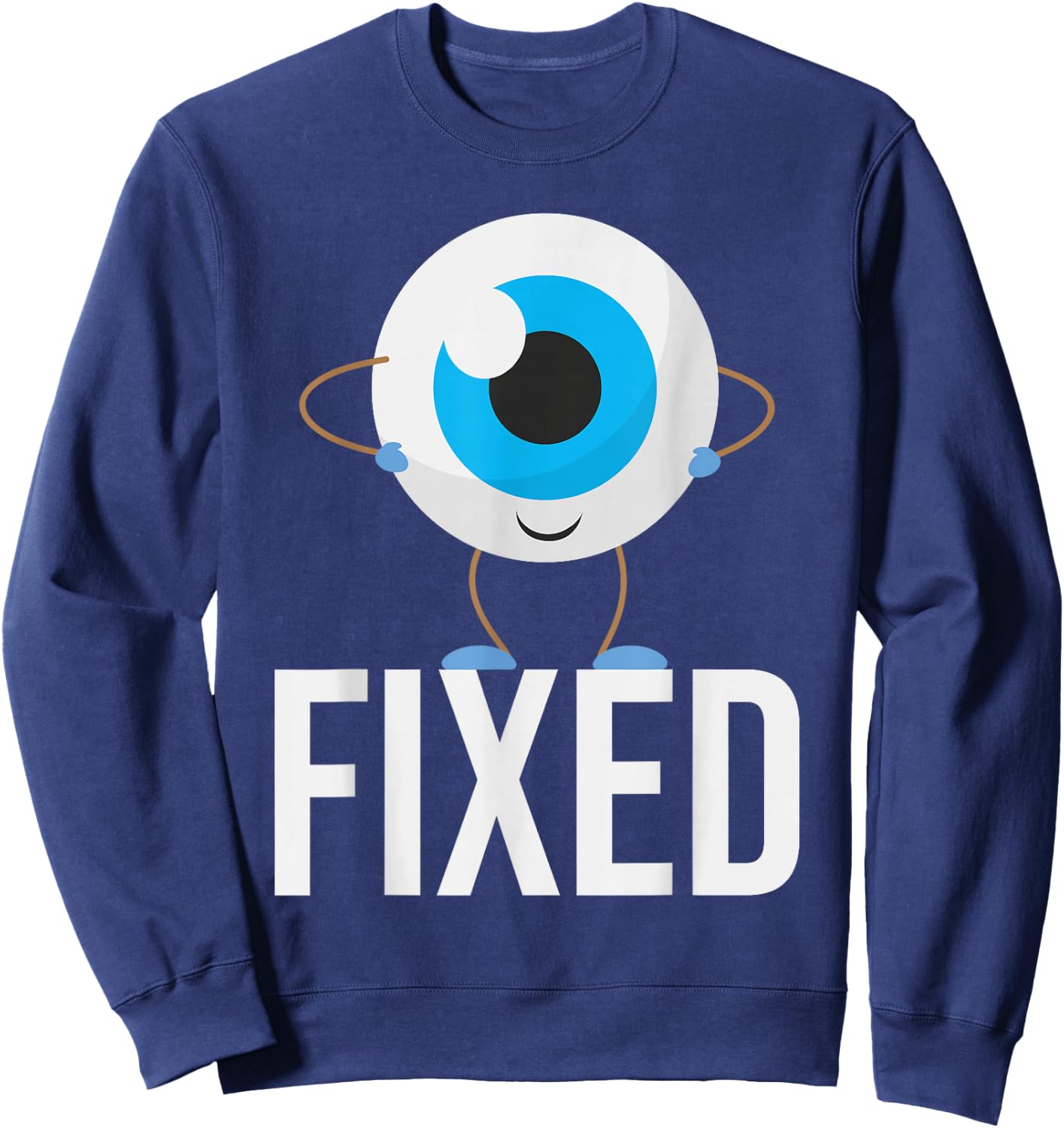 Fixed - Cataract Eye Surgery Survivor Recovery Get Well Sweatshirt - Sweatshirt | Navy