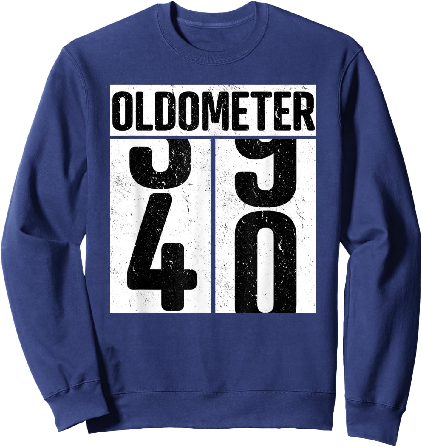 Oldometer 40 - 40th Birthday Oldometer Sweatshirt - Sweatshirt | Navy
