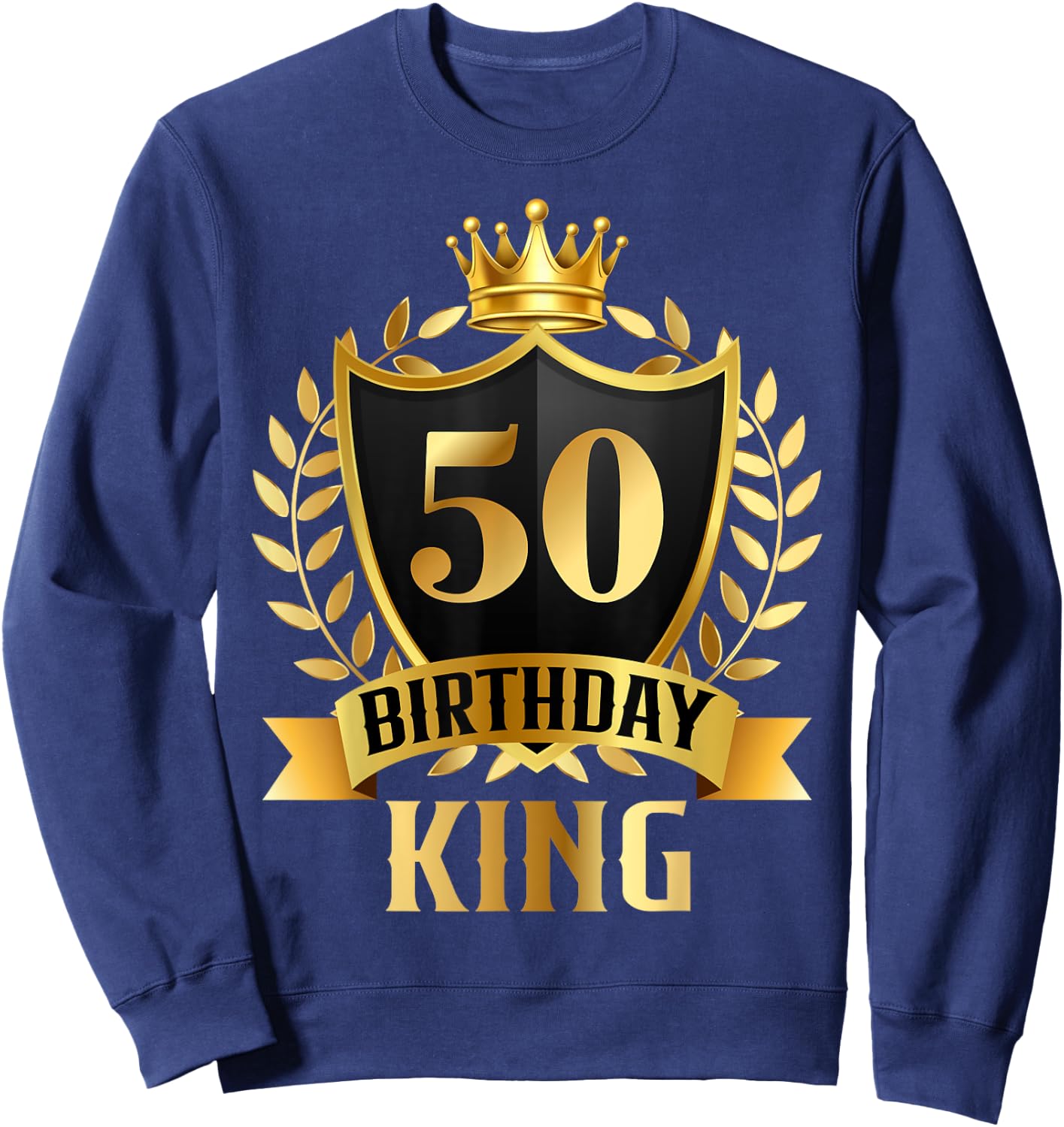 50 Yrs Old Birthday King Cool 50th B-Day Awesome Funny Sweatshirt - Sweatshirt | Navy