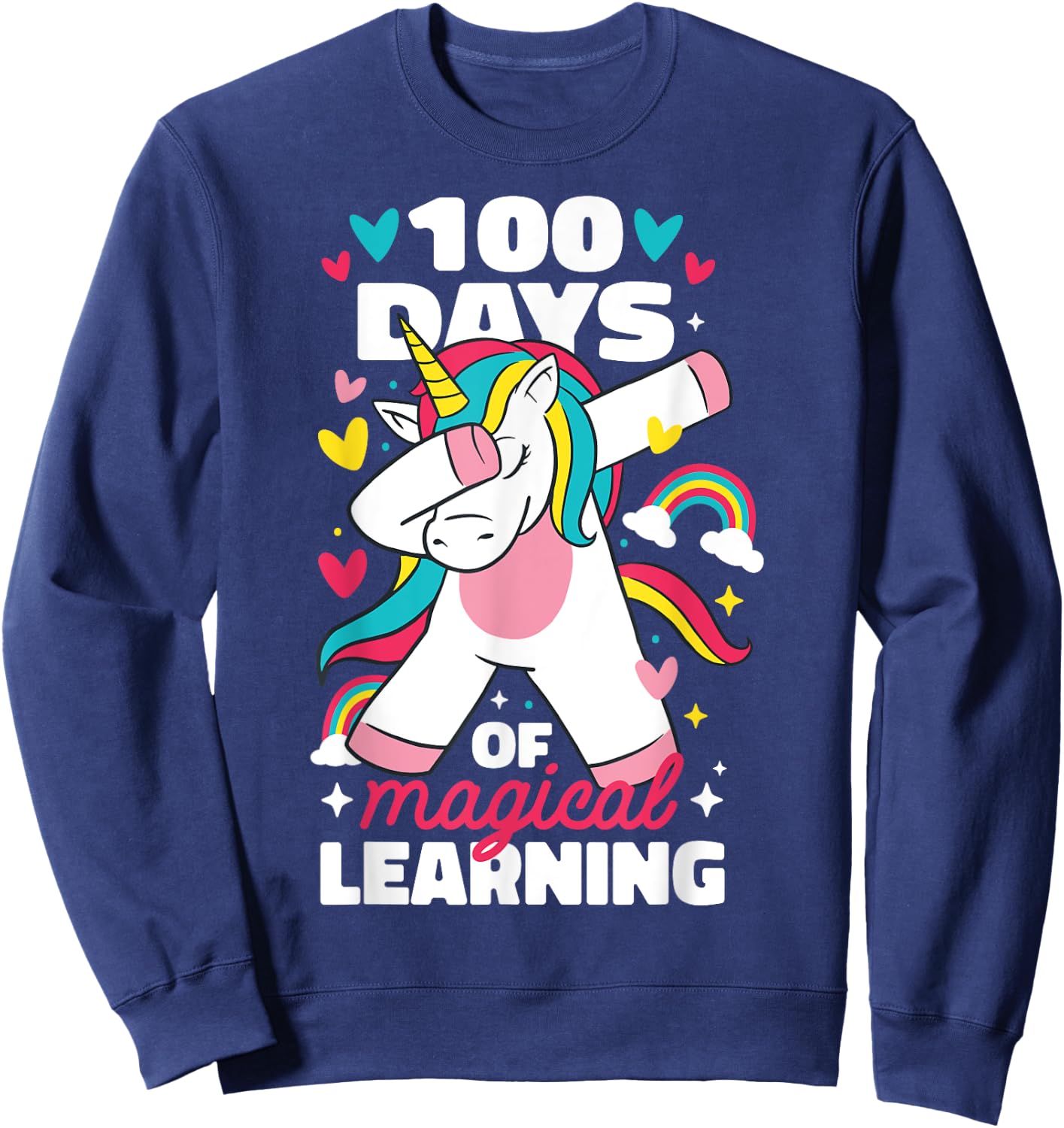 100 Days of Magical Learning 100th Day of School Unicorn Sweatshirt - Sweatshirt | Navy