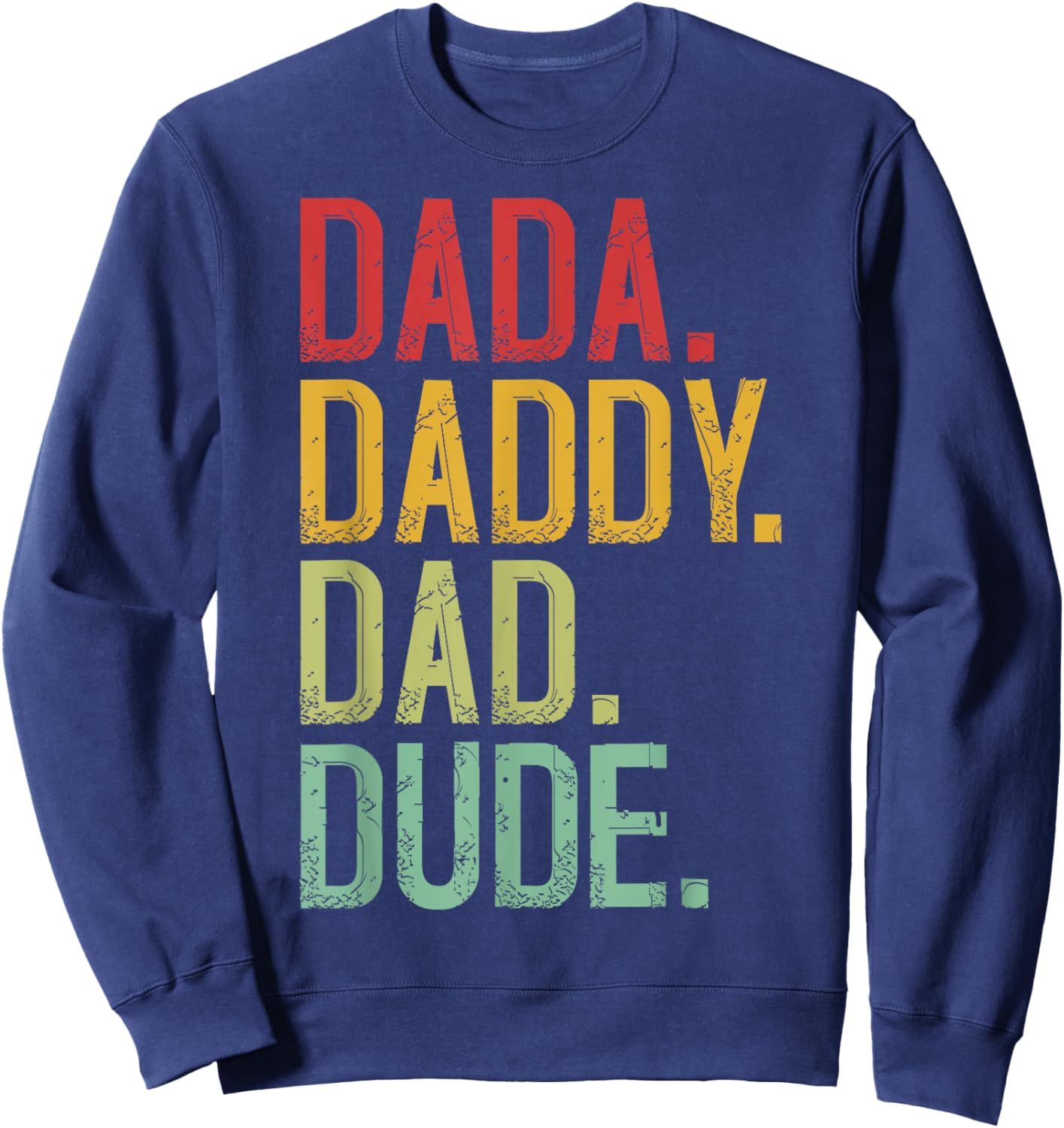 Men Dada Daddy Dad Dude Fathers Day Vintage Funny Father T-S Sweatshirt - Sweatshirt | Navy