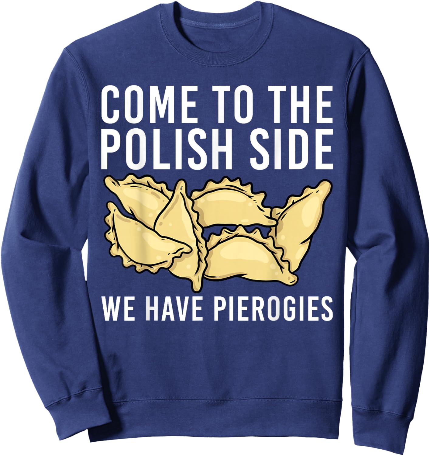 Funny Pierogi Design Women Foodie Polish Food Lovers Sweatshirt - Sweatshirt | Navy