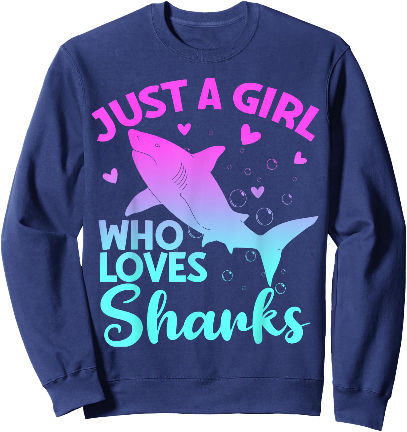 Just a Girl Who Loves Sharks Cute Shark Girl Lover Ocean Sweatshirt - Sweatshirt | Navy