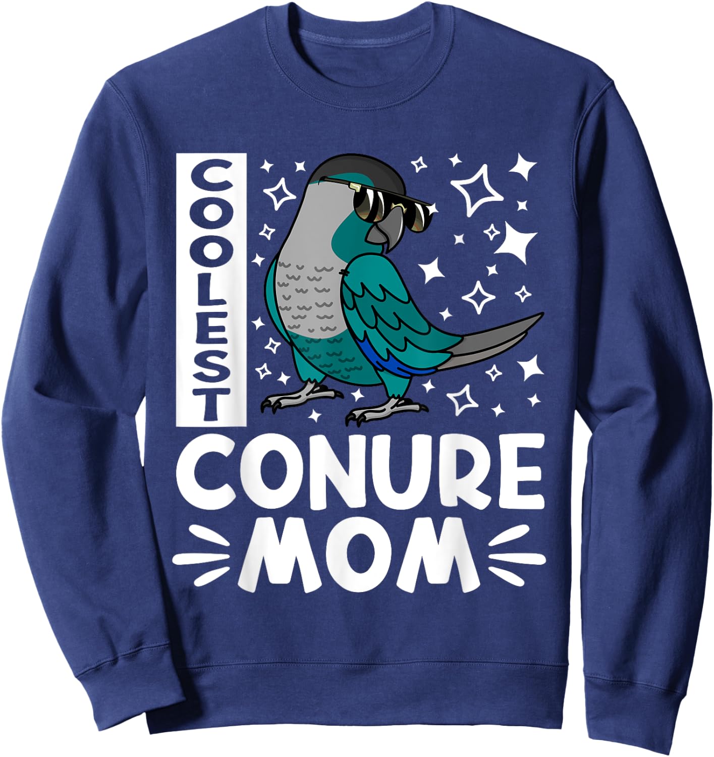 Coolest Conure Parrot Mom I Turquoise Green Cheek Conure Sweatshirt - Sweatshirt | Navy