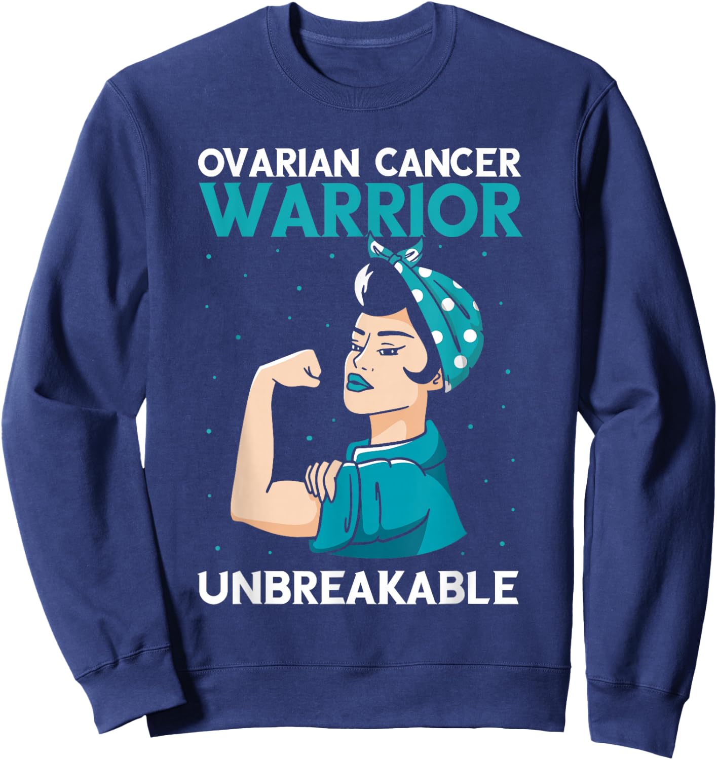 Ovarian Cancer Awareness Warrior Unbreakable Teal Ribbon Sweatshirt - Sweatshirt | Navy