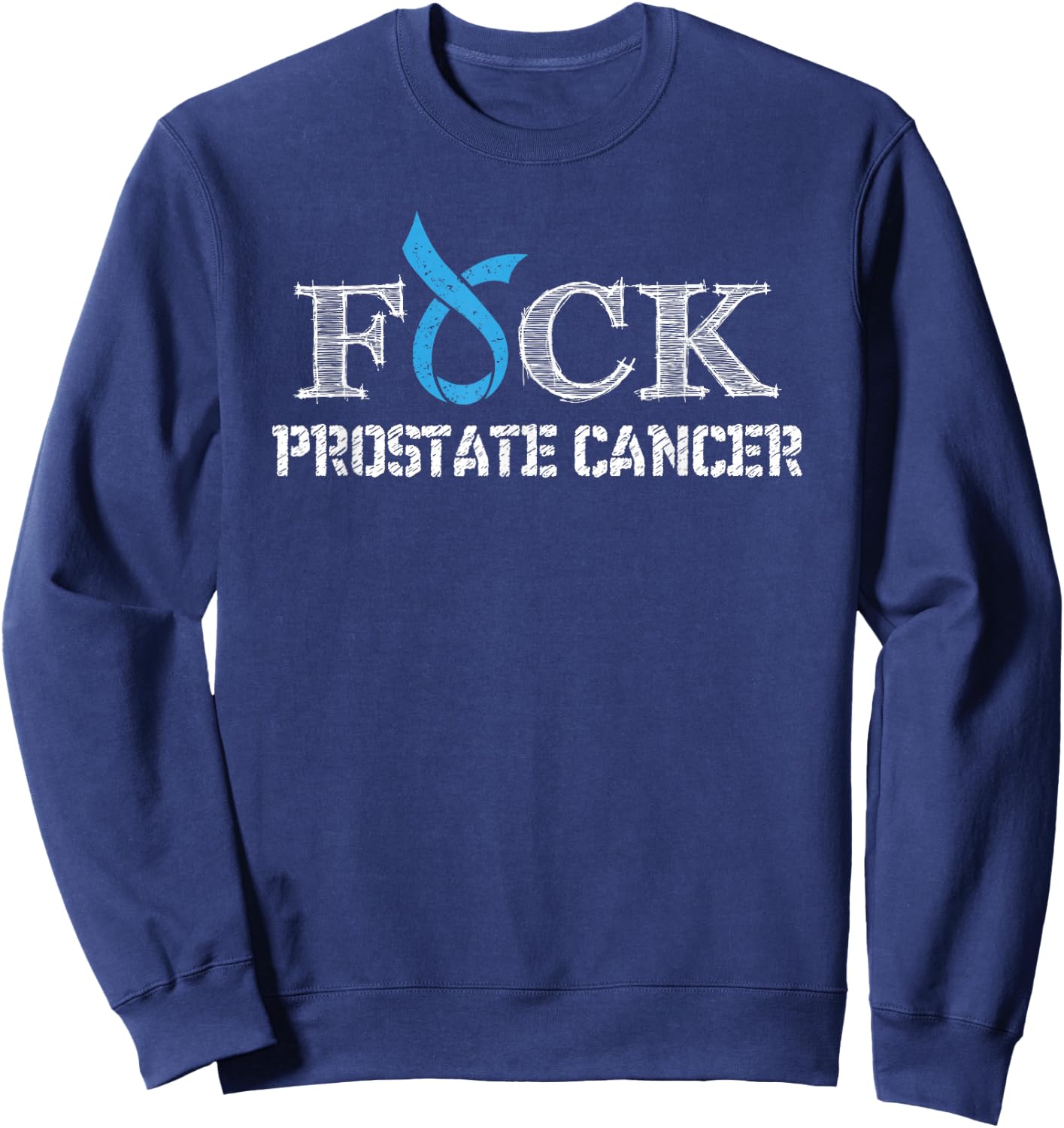 F+ck- Prostate Cancer Awareness Supporter Ribbon Sweatshirt - Sweatshirt | Navy