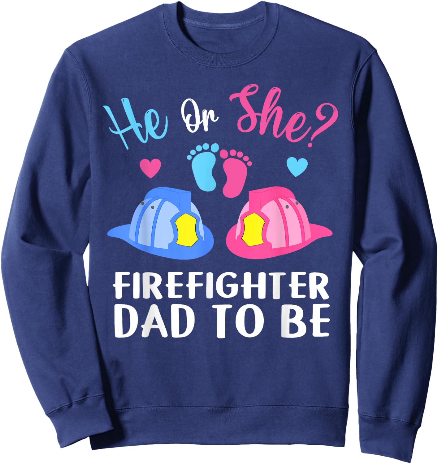 Dad He or She Gender Reveal Baby Shower Future Firefighter Sweatshirt - Sweatshirt | Navy