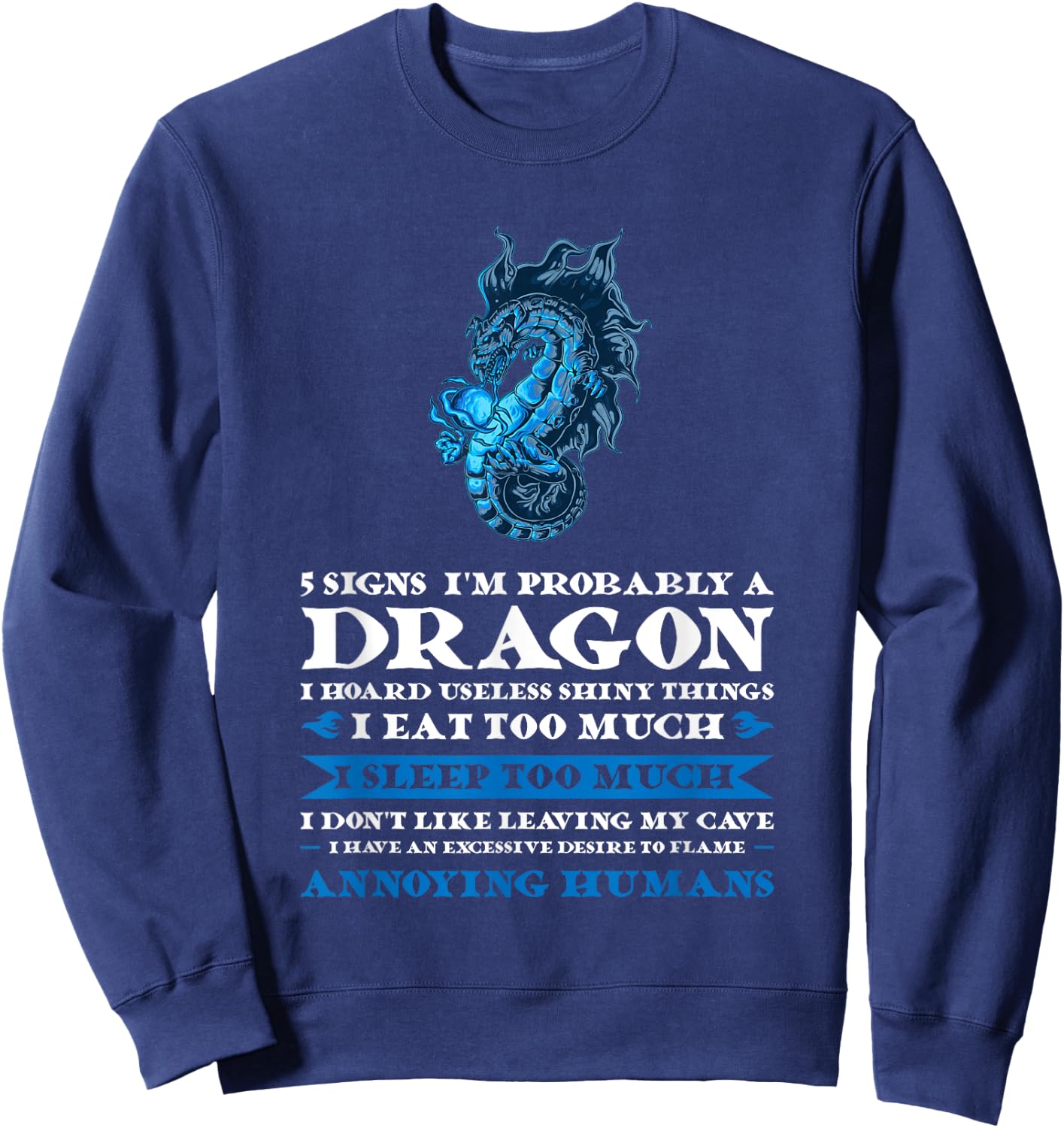 5 Signs I'm Probably A Dragon Fire Dragon Sweatshirt - Sweatshirt | Navy