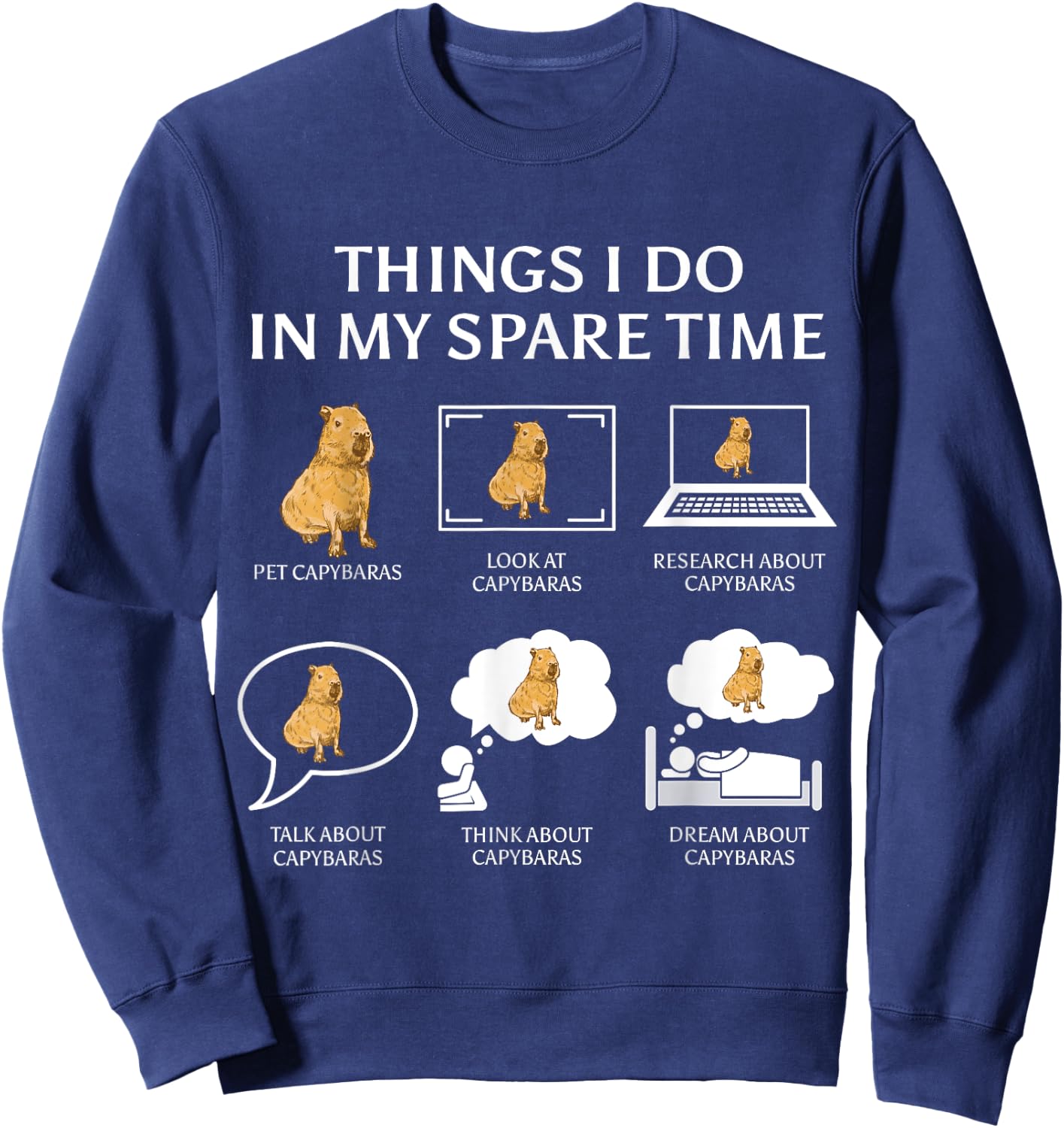 Capybara Funny Capibara Rodent Things I Do In My Spare Time Sweatshirt - Sweatshirt | Navy