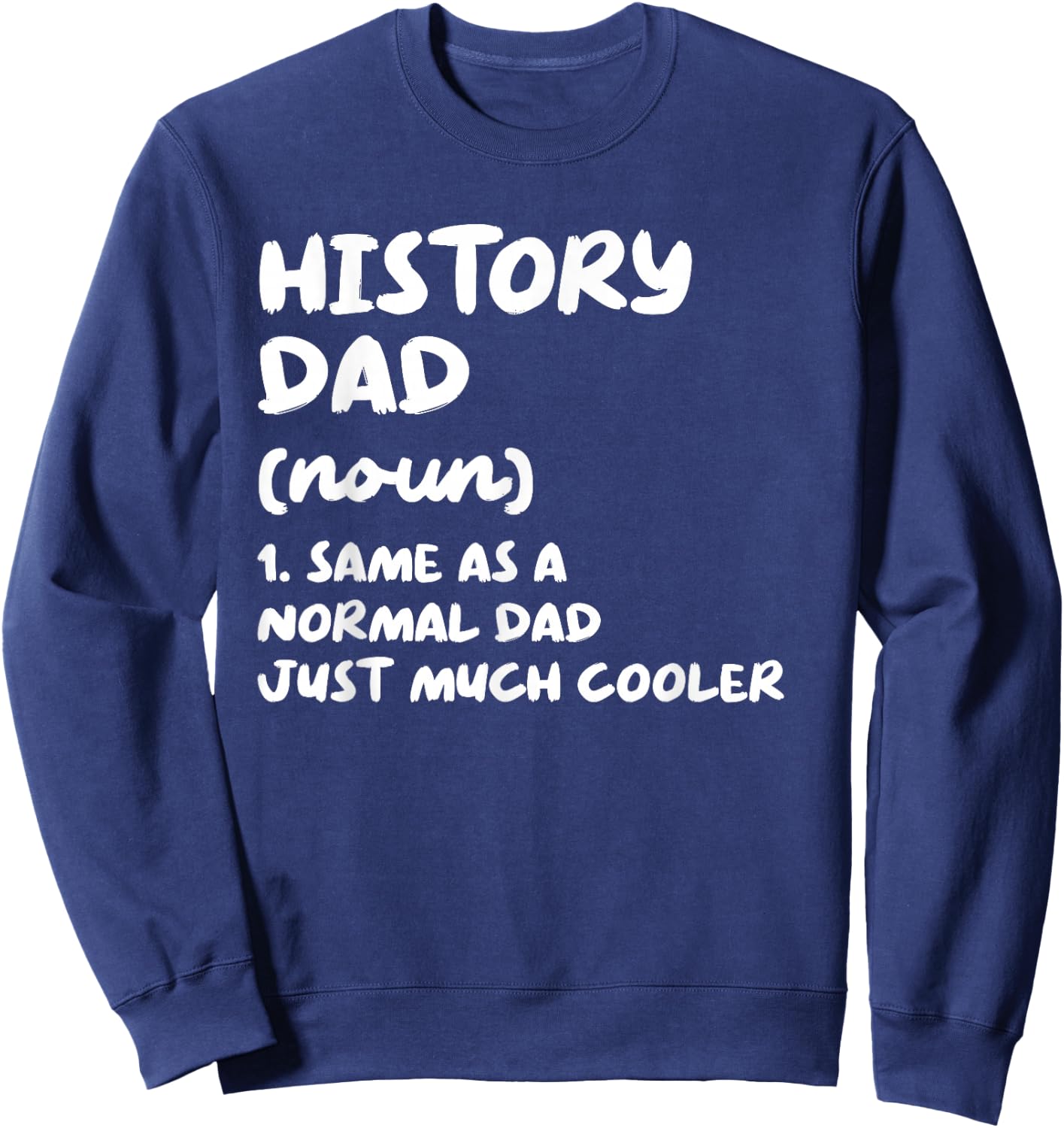 History Dad Definition Funny Sweatshirt - Sweatshirt | Navy