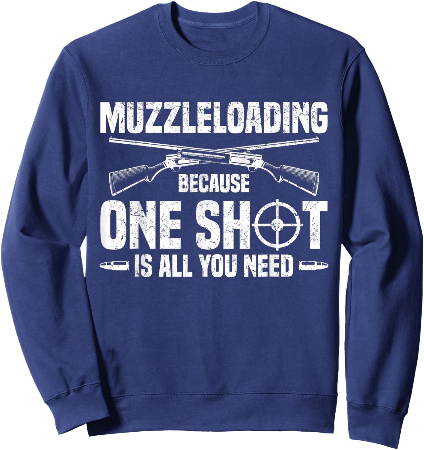 One Shot Is All You Need - Flintlock Muzzleloader Sweatshirt - Sweatshirt | Navy
