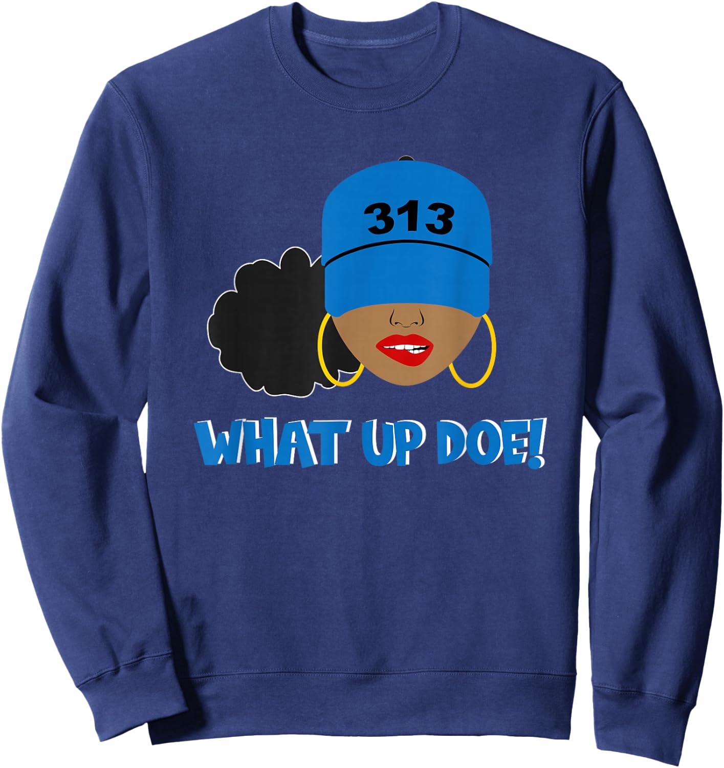 Detroit What Up Doe 313 Area Code Black Woman Sweatshirt - Sweatshirt | Navy