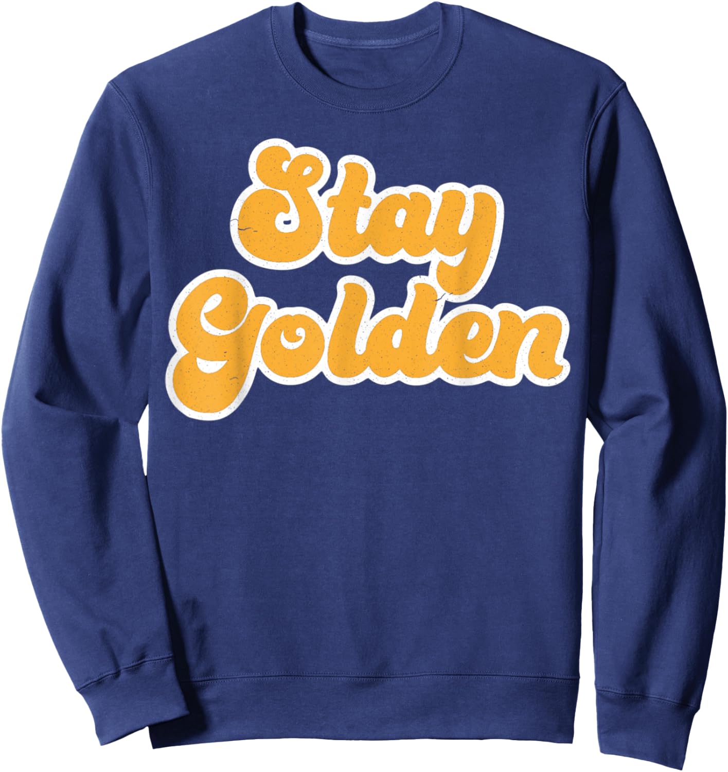 Vintage Retro Stay Golden 80's 90's Style Friends Icons Sweatshirt - Sweatshirt | Navy