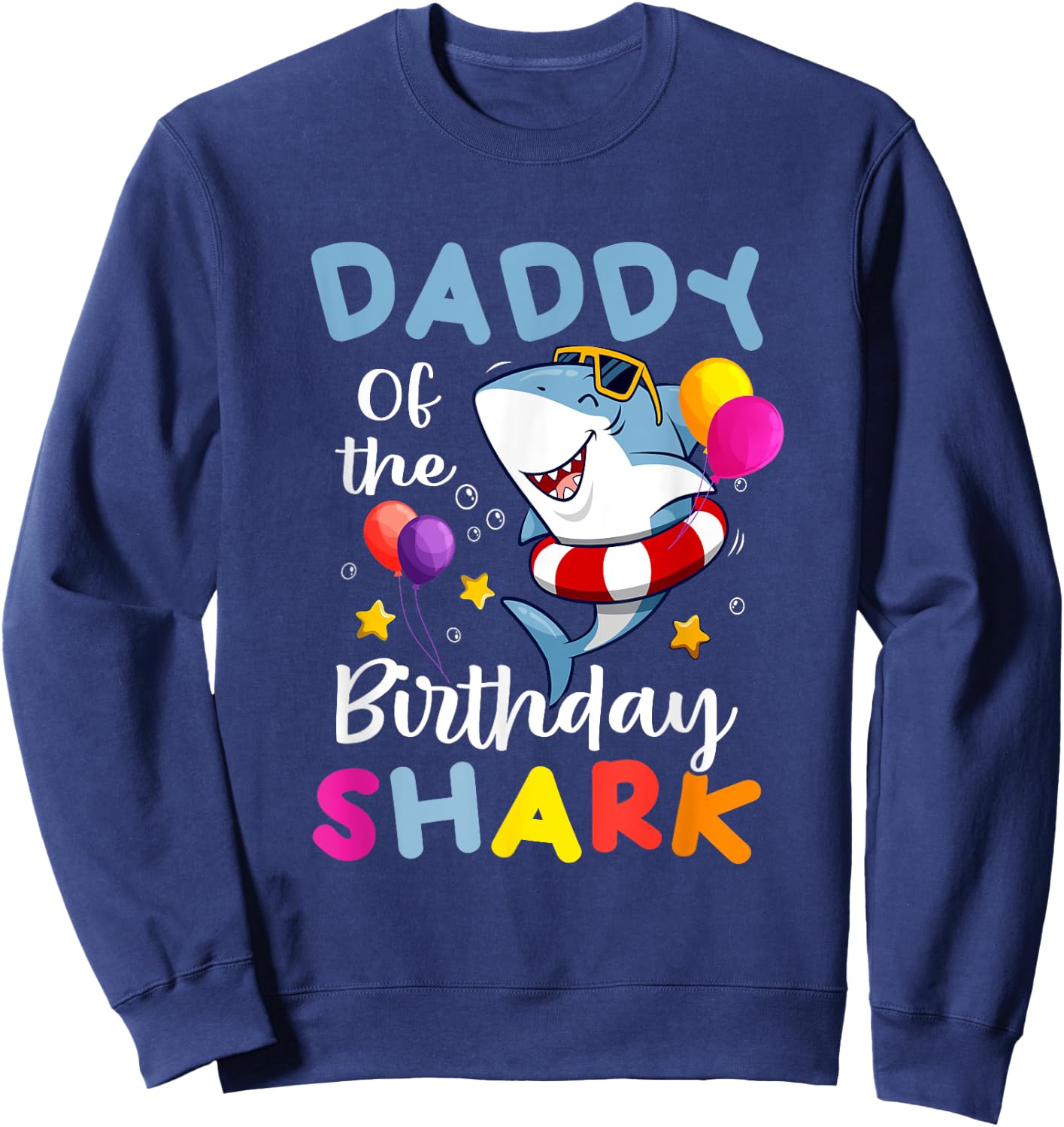 Daddy of the Shark Birthday Dad Matching Family Father Dada Sweatshirt - Sweatshirt | Navy