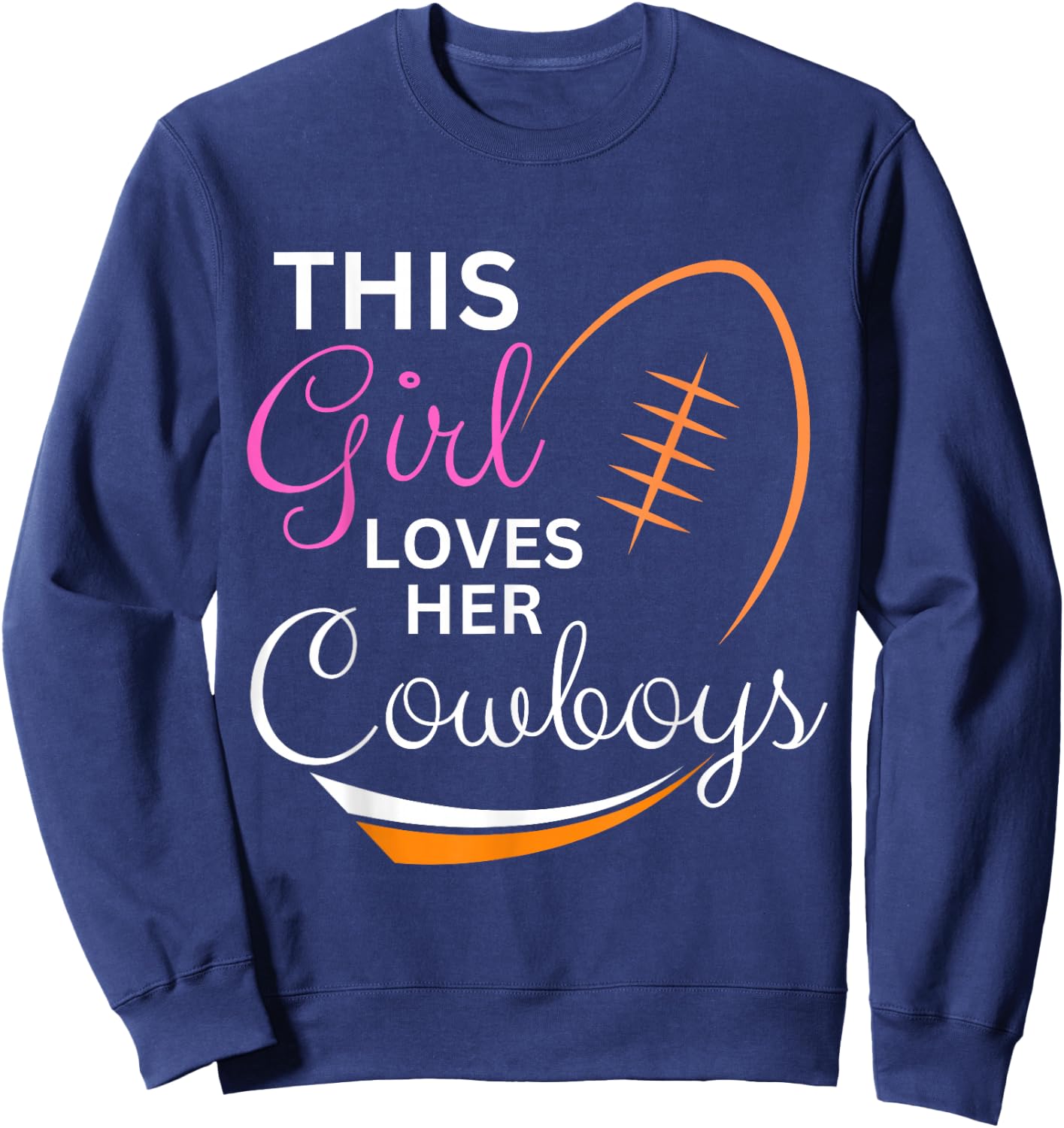 This Girl Loves Her Cowboy Cute Texas Dallas Sweatshirt - Sweatshirt | Navy
