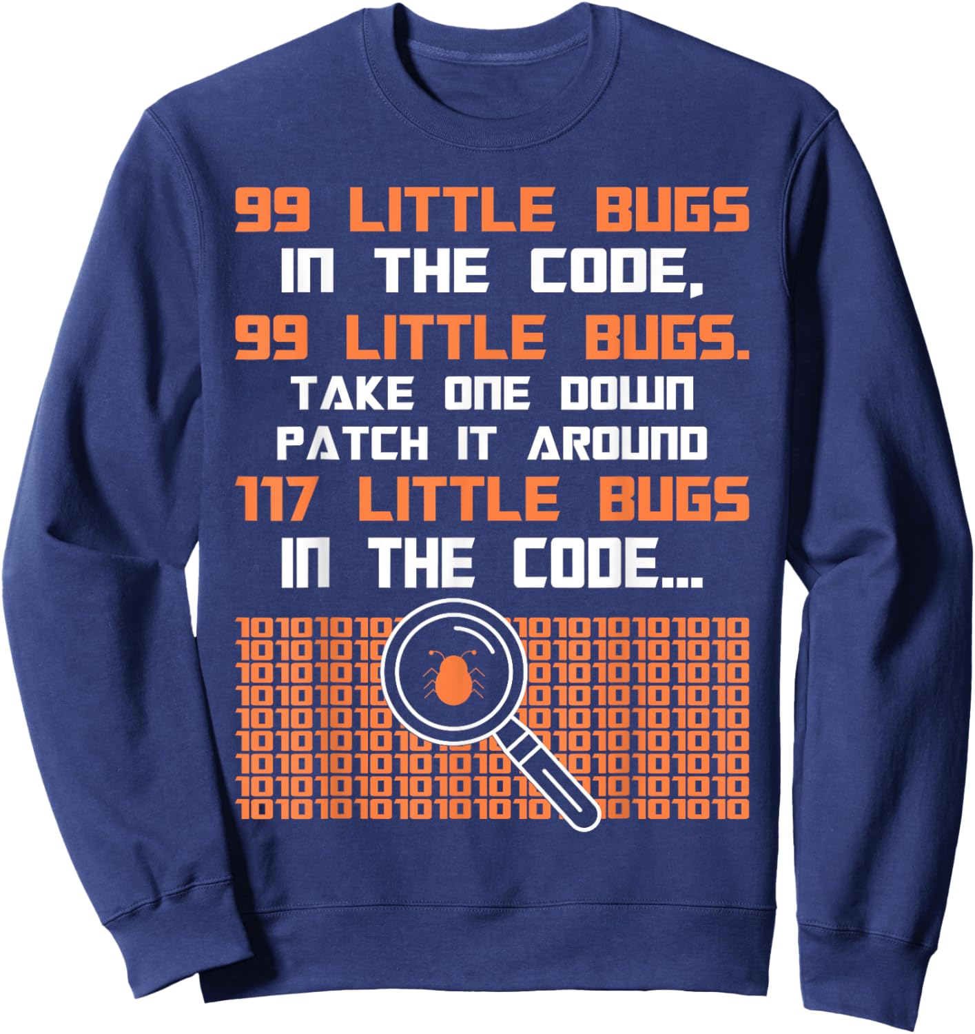 Funny programmer saying 99 little bugs in the code Sweatshirt - Sweatshirt | Navy