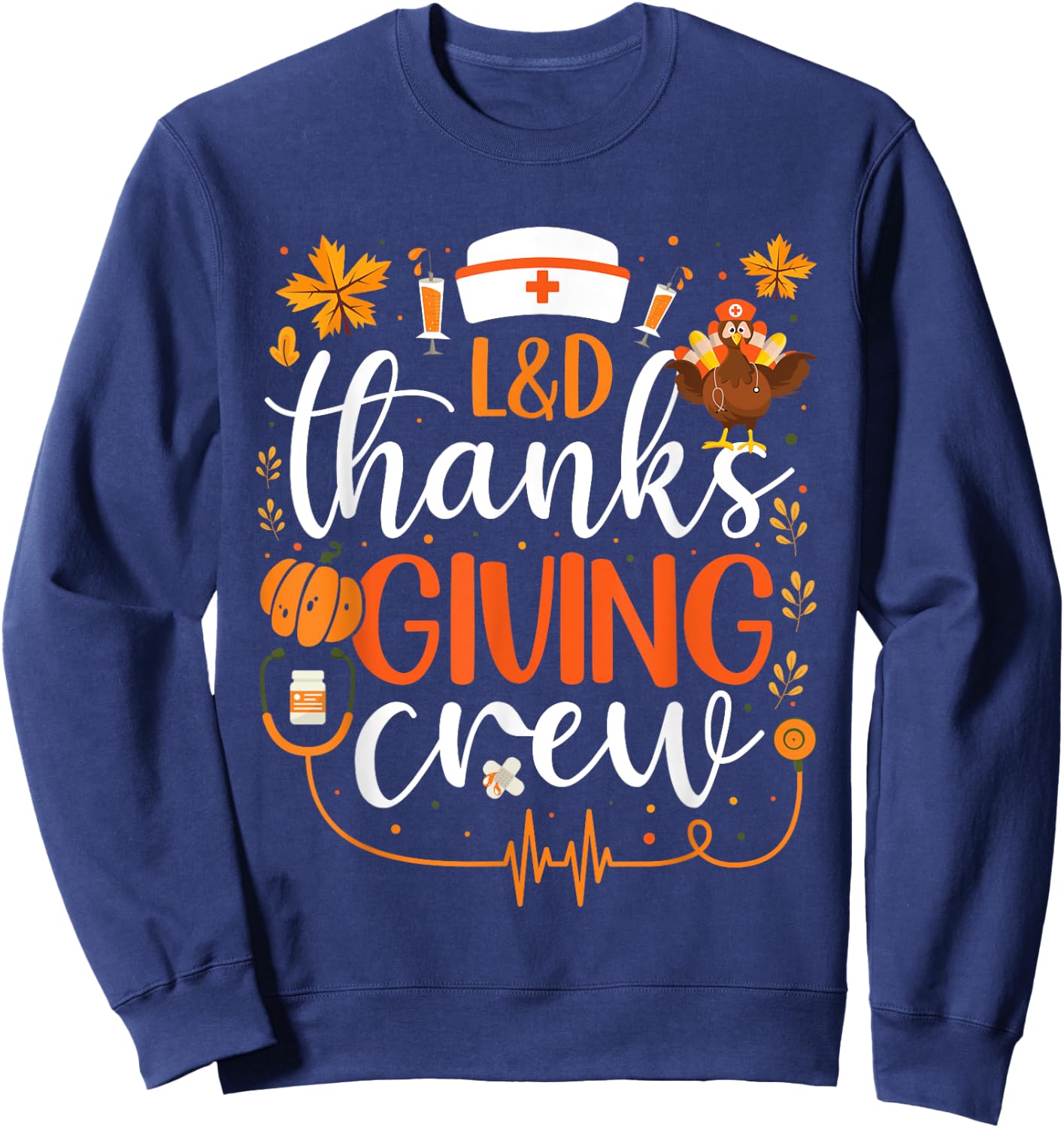 L&D Thanksgiving Nurse Crew Labor and Delivery Nurse Turkey Sweatshirt - Sweatshirt | Navy